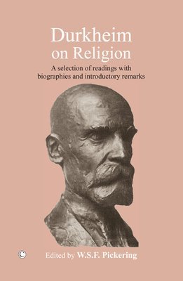 W.S.F. Pickering - Durkheim on Religion, Häftad