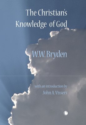 W.W. Bryden, Walter W. Bryden - Christian's Knowledge of God, Häftad. Tillgänglighet: Lägg i varukorg