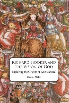 Charles Miller - Richard Hooker and the Vision of God, Häftad