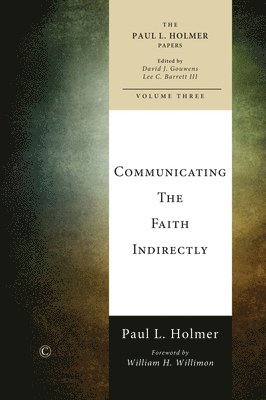 Paul L. Holmer, Lee C. Barrett III, David J. Gouwens - Communicating the Faith Indirectly, Häftad
