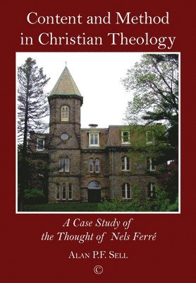 Alan P.F. Sell - Content and Method in Christian Theology, Häftad