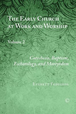 Everett Ferguson - Early Church at Work and Worship, Häftad