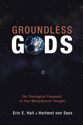 Eric E. Hall, Hartmut von Sass - Groundless Gods, Häftad