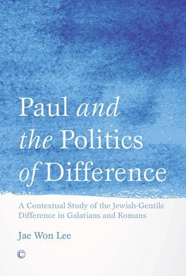 Jae Won Lee - Paul and the Politics of Difference, Häftad
