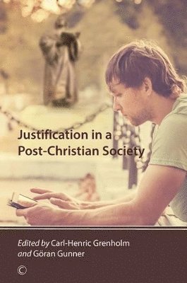 Carl-Henric Grenholm, Göran Gunner - Justification in a Post-Christian Society, Häftad