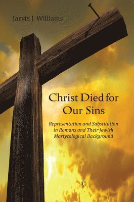 Jarvis J. Williams - Christ Died for Our Sins, Häftad