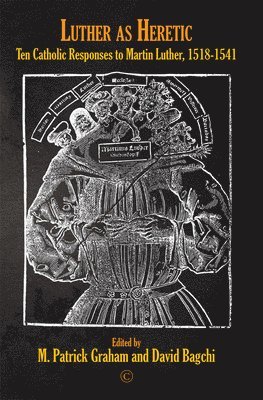M. Patrick Graham - Luther as Heretic PB, Häftad
