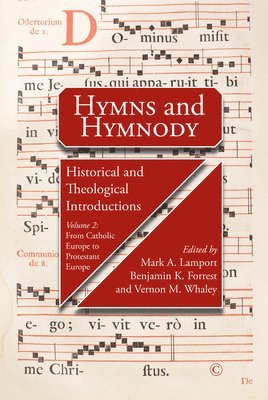 John Forrest, Vernon M. Whaley, Mark A. Lamport - Hymns and Hymnody II: Historical and Theological Introductions, Volume 2 PB, Häftad