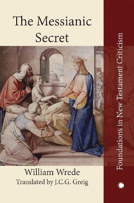 William Wrede - The Messianic Secret, Häftad
