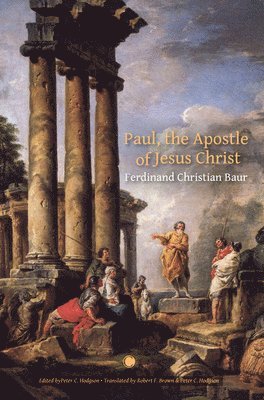 Ferdinand Christian Baur - Paul, the Apostle of Christ, Häftad