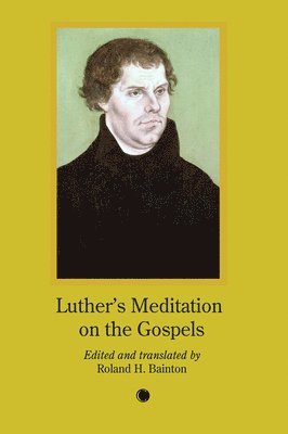 Roland H. Bainton, Roland H. Bainton - Luther's Meditation on the Gospels, Häftad