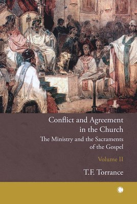 Robert Kirkpatrick - Conflict and Agreement in the Church, Volume 2, Häftad