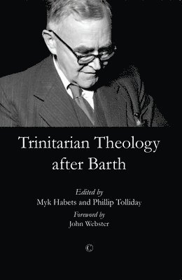 Myk Habets, Phillip Tolliday - Trinitarian Theology after Barth, Häftad