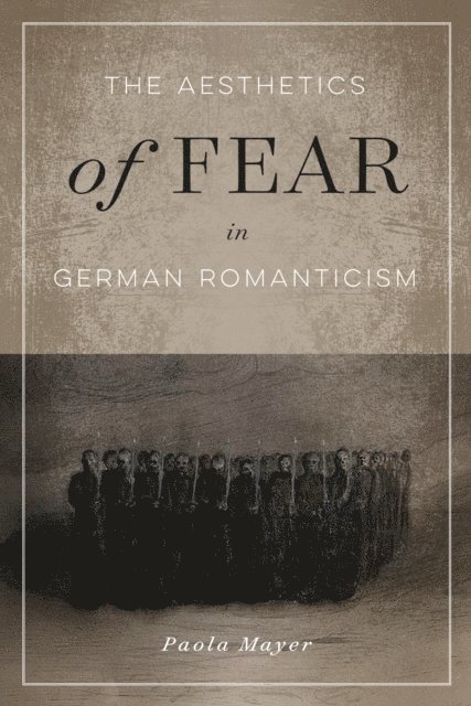 Paola Mayer - Aesthetics of Fear in German Romanticism, E-bok