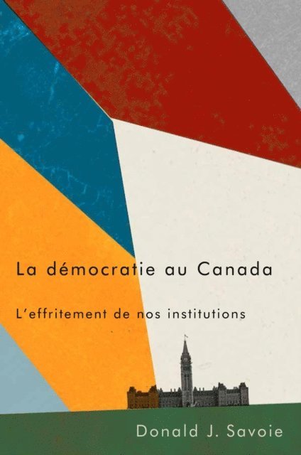 Donald J. Savoie - La démocratie au Canada, E-bok