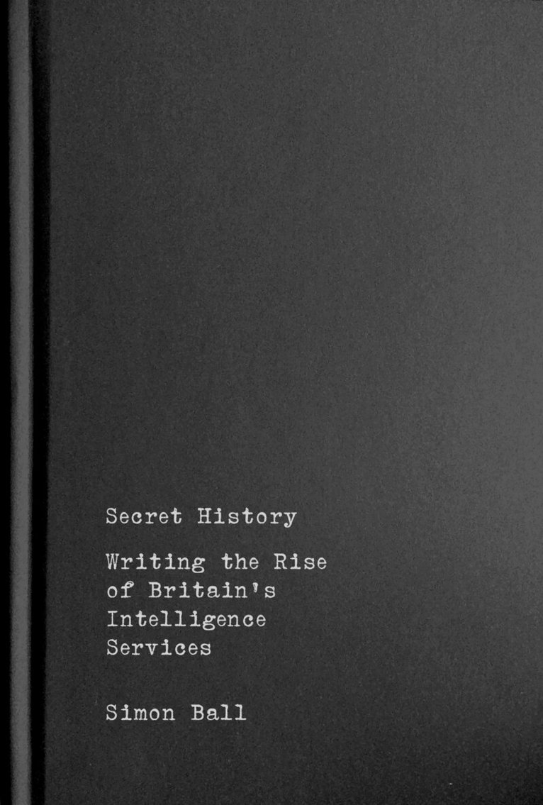 Simon Ball - Secret History, Inbunden