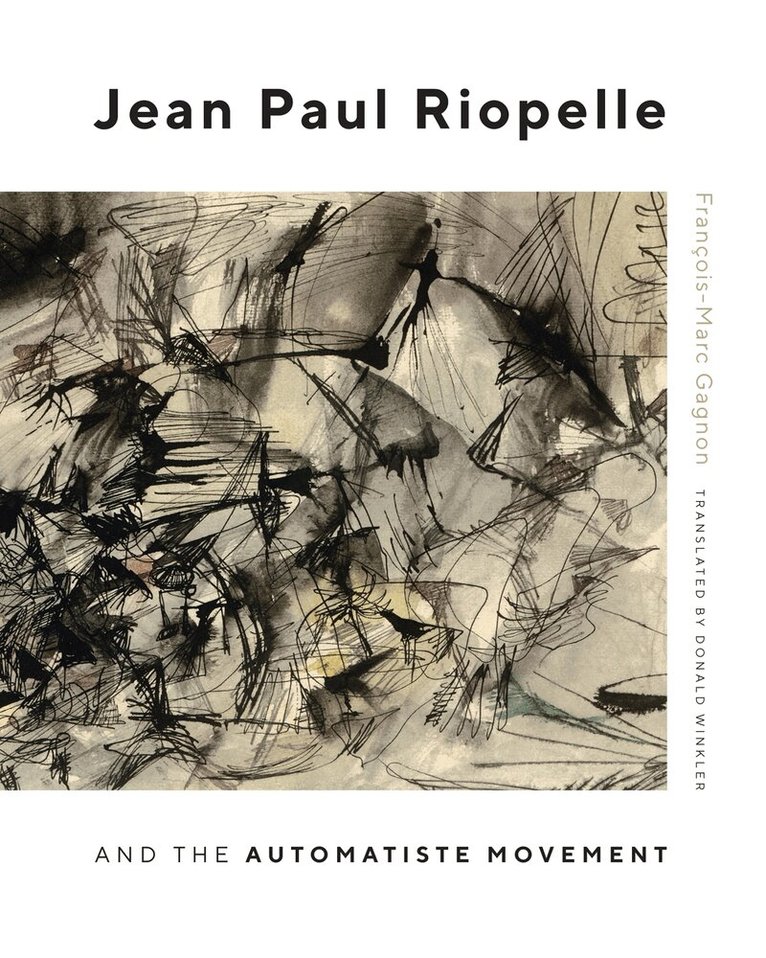François-Marc Gagnon - Jean Paul Riopelle and the Automatiste Movement, Inbunden. Tillgänglighet: Lägg i varukorg