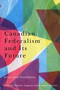 Canadian Federalism and Its Future