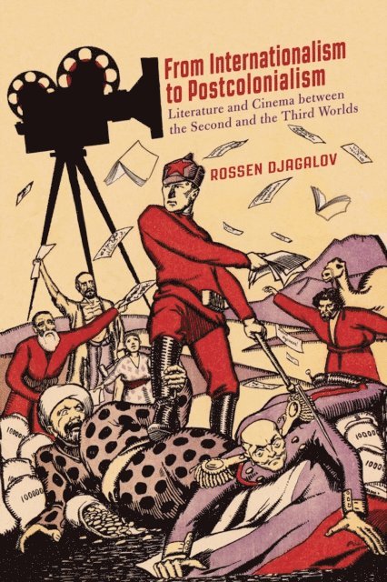Rossen Djagalov - From Internationalism to Postcolonialism, E-bok