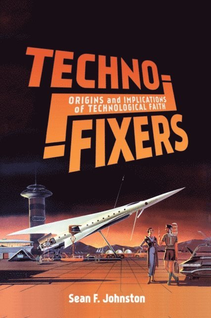 Sean F. Johnston - Techno-Fixers, E-bok