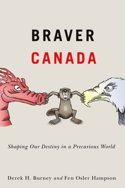Fen Osler Hampson, Derek H. Burney - Braver Canada, E-bok