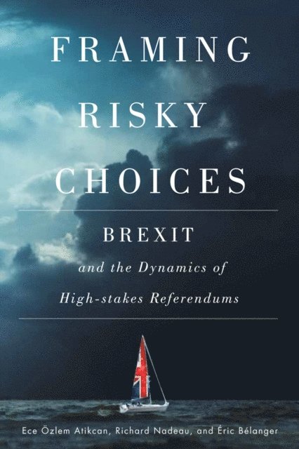 Eric Belanger, Richard Nadeau, Ece Ozlem Atikcan - Framing Risky Choices, E-bok
