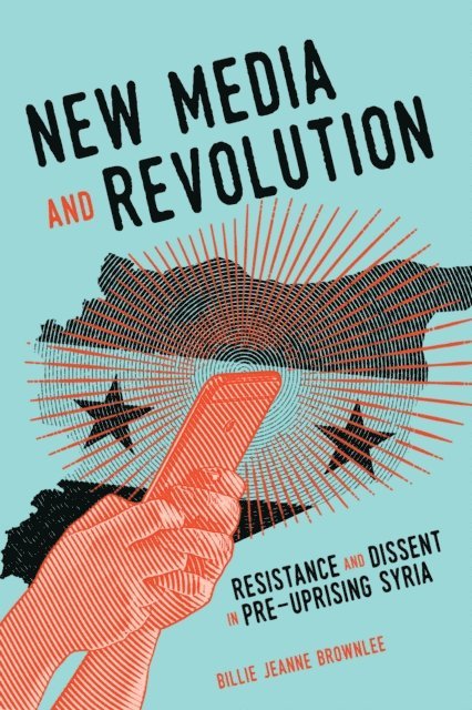 Billie Jeanne Brownlee - New Media and Revolution, E-bok