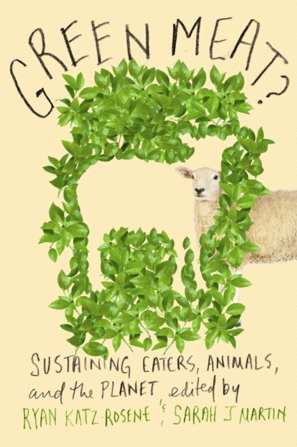 Sarah J. Martin, Ryan M. Katz-Rosene - Green Meat?, E-bok