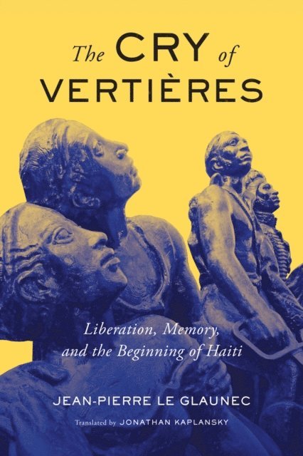 Jean-Pierre Le Glaunec - Cry of Vertieres, E-bok
