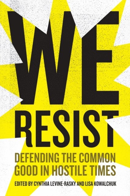 Lisa Kowalchuk, Cynthia Levine-Rasky - We Resist, E-bok