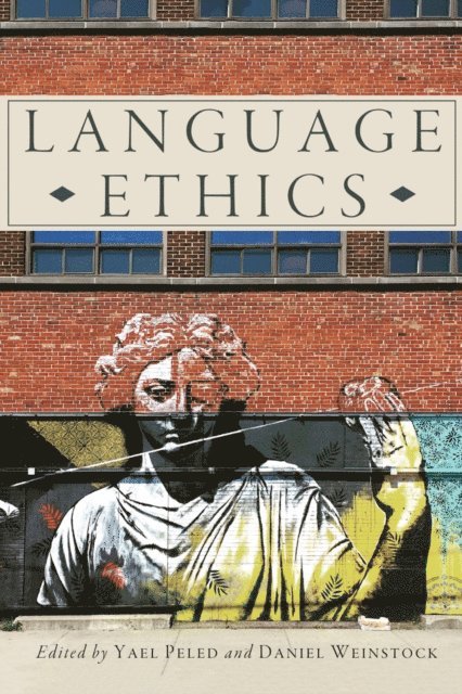 Daniel M. Weinstock, Yael Peled - Language Ethics, E-bok