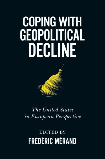 Frederic Merand - Coping with Geopolitical Decline, E-bok