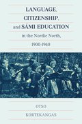 Language, Citizenship, and Smi Education in the Nordic North, 1900-1940