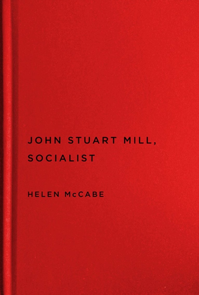 Helen McCabe - John Stuart Mill, Socialist, Inbunden. Tillgänglighet: Tillfälligt slut