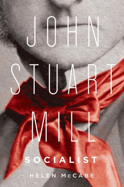 Helen McCabe - John Stuart Mill, Socialist, E-bok