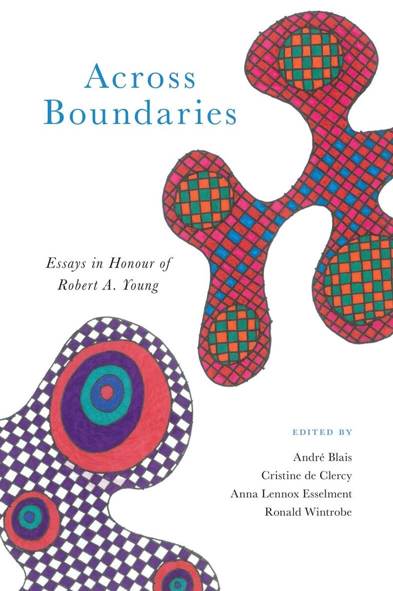 André Blais, Cristine de Clercy, Anna Lennox Esselment, Ronald Wintrobe - Across Boundaries, Inbunden. Tillgänglighet: Tillfälligt slut
