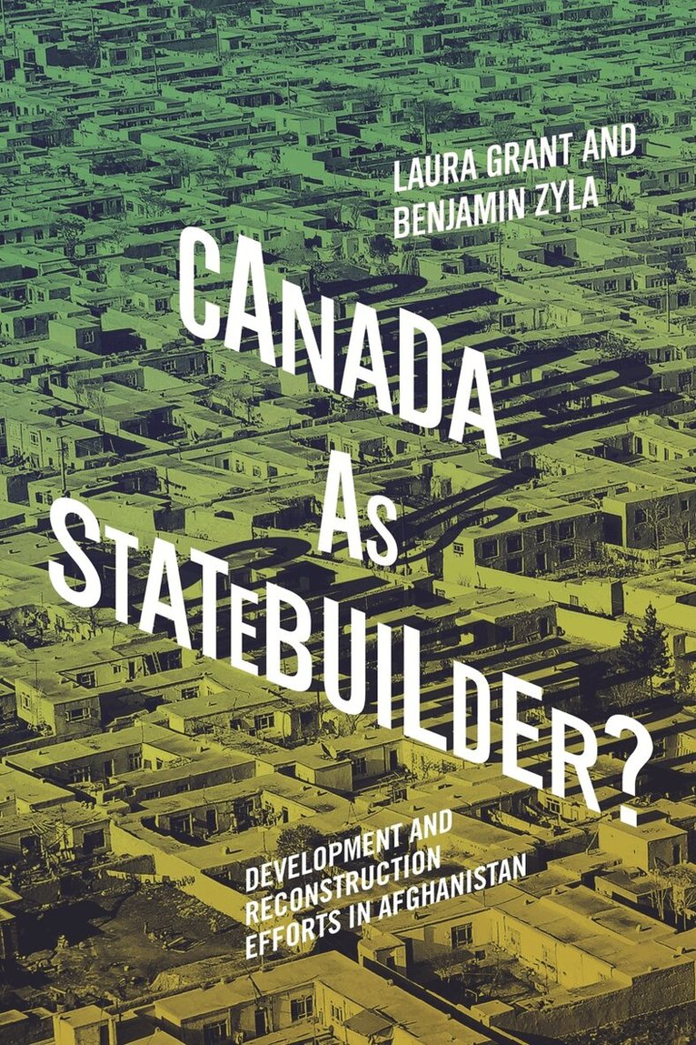 Laura Grant, Benjamin Zyla - Canada As Statebuilder?, Inbunden. Tillgänglighet: Tillfälligt slut