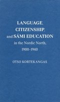 Language, Citizenship, and Sami Education in the Nordic North, 1900-1940
