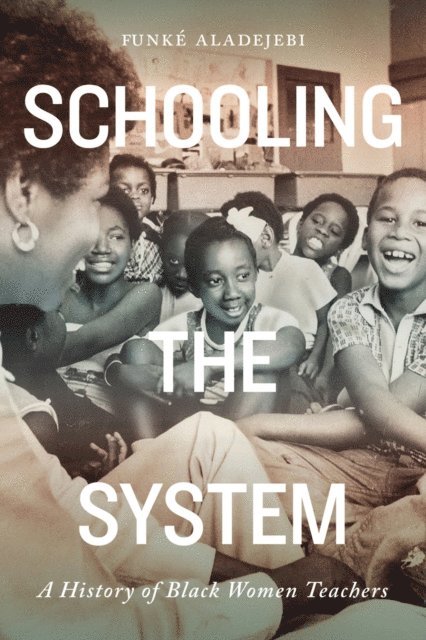 Funke Aladejebi - Schooling the System, E-bok