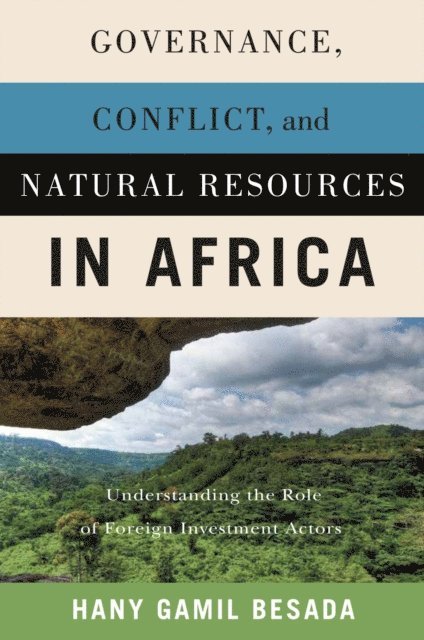 Hany Gamil Besada - Governance, Conflict, and Natural Resources in Africa, E-bok