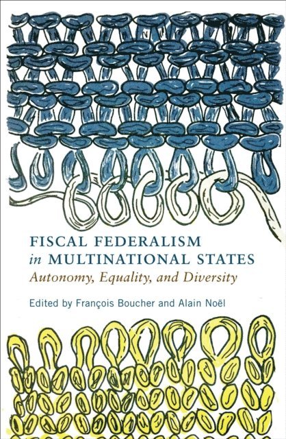 Alain Noel, Francois Boucher - Fiscal Federalism in Multinational States, E-bok