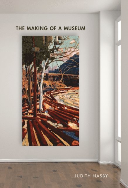 Judith Nasby - Making of a Museum, E-bok