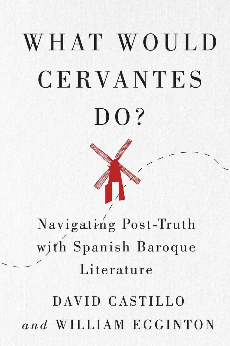David Castillo, William Egginton - What Would Cervantes Do?, Inbunden. Tillgänglighet: Tillfälligt slut