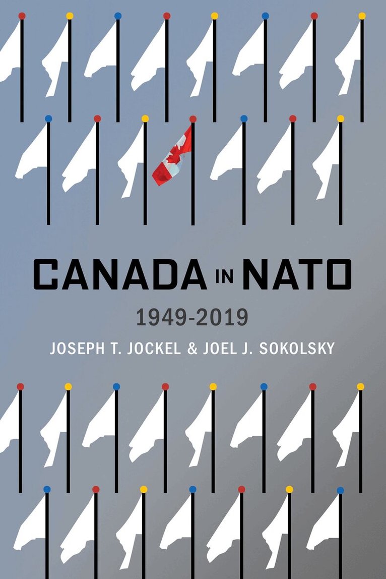 Joseph T. Jockel, Joel J. Sokolsky - Canada in NATO, 1949–2019, Inbunden. Tillgänglighet: Tillfälligt slut