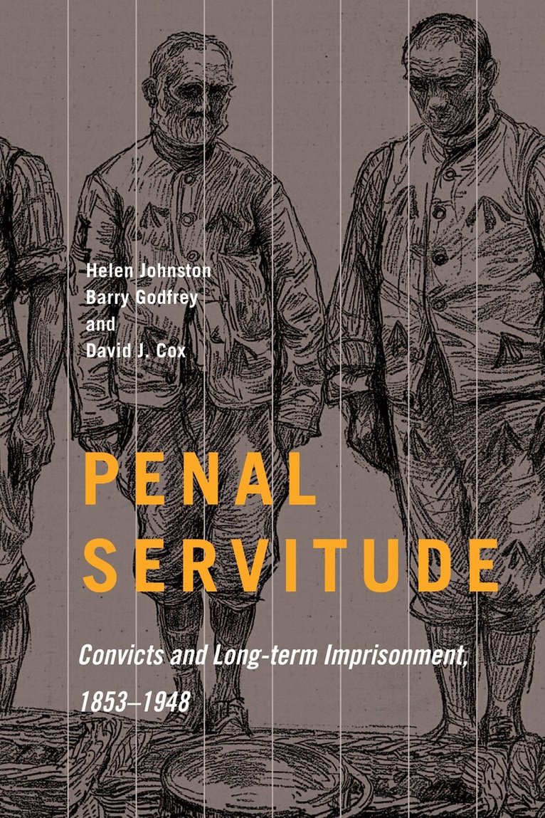 Helen Johnston, Barry Godfrey, David J. Cox - Penal Servitude, Inbunden. Tillgänglighet: Tillfälligt slut