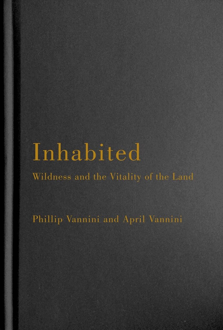 Phillip Vannini, April Vannini - Inhabited, Inbunden. Tillgänglighet: Tillfälligt slut