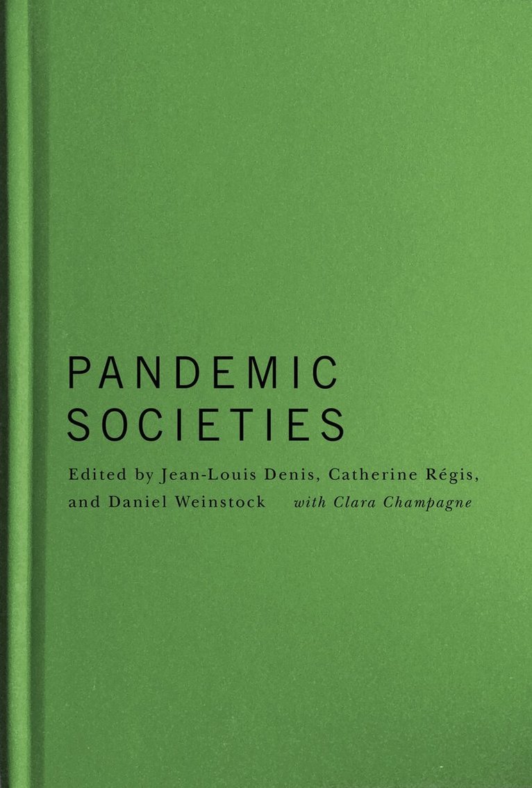 Jean-Louis Denis, Catherine Régis, Daniel M. Weinstock - Pandemic Societies, Inbunden. Tillgänglighet: Tillfälligt slut