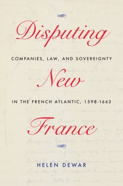 Helen Dewar - Disputing New France, E-bok
