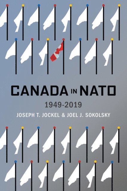 Joel J. Sokolsky, Joseph T. Jockel - Canada in NATO, 1949-2019, E-bok