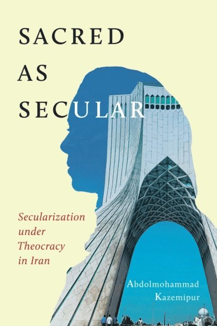 Abdolmohammad Kazemipur - Sacred as Secular, E-bok
